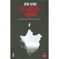 Aşk-ı Deryada Boğulmak - Gürkan Karahan - Aralık Kitap
