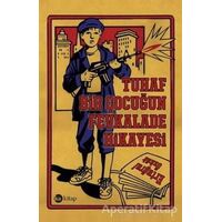 Tuhaf Bir Çocuğun Fevkalade Hikayesi - Ertuğrul Özkök - Ka Kitap