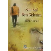 Sen Kal Ben Giderim - İhsan Yılmaz - Palmiye Yayınları