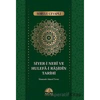 Sorulu Cevaplı Siyer-i Nebi ve Hulefa-i Raşidin Tarihi - İslamzade Ahmet Yavuz - Aktaş Yayıncılık