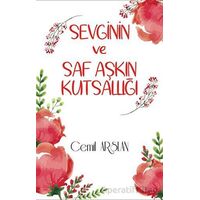 Sevginin ve Saf Aşkın Kutsallığı - Cemil Arslan - Alfa Psikoloji Yayınları