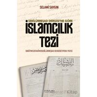 Sebilürreşad Dergisine Göre İslamcılık Tezi - Selami Saygın - İnkılab Yayınları