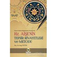 Hz. Aişenin Tefsir Rivayetleri ve Metodu - Sevgi Tütün - Kayıhan Yayınları