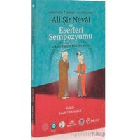Ali Şir Nevai ve Eserleri Sempozyumu - Emek Üşenmez - Akademik Kitaplar