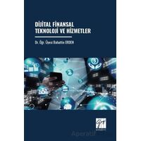 Dijital Finansal Teknoloji Ve Hizmetler - Bahattin Erden - Gazi Kitabevi