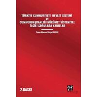 Türkiye Cumhuriyeti Devlet Sistemi Ve Cumhurbaşkanlığı Hükümet Sistemiyle İlgili Sorulara Yanıtlar