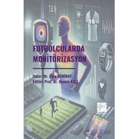 Futbolcularda Monitörizasyon - Ebru Demiray - Gazi Kitabevi