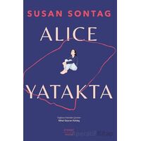 Alice Yatakta - Susan Sontag - Everest Yayınları