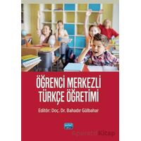 Öğrenci Merkezli Türkçe Öğretimi - Bahadır Gülbahar - Nobel Akademik Yayıncılık
