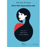 Aklım Hala Yapamadıklarımda - Menekşe Bozkaya - Sokak Kitapları Yayınları