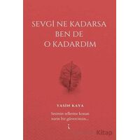 Sevgi Ne Kadarsa Ben De O Kadardım - Yasin Kaya - İkinci Adam Yayınları
