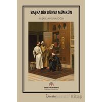 Başka Bir Dünya Mümkün - Yaşar Şahsuvaroğlu - İkinci Adam Yayınları