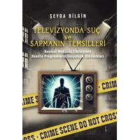 Televizyonda Suç ve Sapmanın Temsilleri - Şeyda Bilgin - İkinci Adam Yayınları