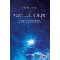 Aşk İle İlk Nur - Kenan Tatlı - İkinci Adam Yayınları