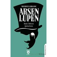 Arsen Lupen Saat Sekizi Çalarken - Maurice Leblanc - Dorlion Yayınları