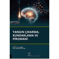 Yangın Çıkarma, Kundaklama ve Piromani - Lut Tamam - Akademisyen Kitabevi