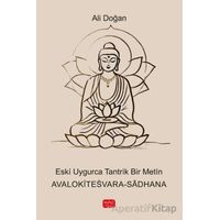 Eski ·Uygurca Tantrik Bir Metin - Avalokitesvara-Sadhan - Ali Doğan - Nobel Bilimsel Eserler