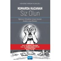 Kendine Yardım Kılavuzu - Kumarda Kazanan Siz Olun - Eğlence Olmaktan Çıkan Kumarı Azaltın veya Bıra