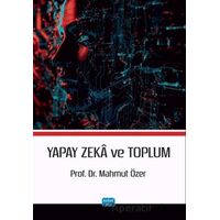 Yapay Zekâ ve Toplum - Mahmut Özer - Nobel Akademik Yayıncılık