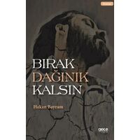 Bırak Dağınık Kalsın - Hakan Bayram - Gece Kitaplığı