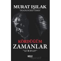 Kördüğüm Zamanlar - Murat Işılak - Gece Kitaplığı