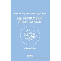 Kur’an Kaynaklı Bir Hayat İçin Hz. Peygamberi Örnek Almak - Ahmet Okutan - Gece Kitaplığı