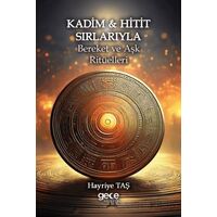 Kadim & Hitit Sırlarıyla Bereket ve Aşk Ritüelleri - Hayriye Taş - Gece Kitaplığı