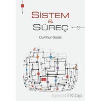 Sistem ve Süreç - Cumhur Güzel - Nobel Akademik Yayıncılık