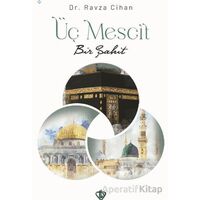 Üç Mescit Bir Şahit - Ravza Cihan - Türkiye Diyanet Vakfı Yayınları