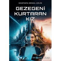Gezegeni Kurtaran Kız - Mustafa Kemal Çelik - Genç Hayat