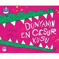 Dünyanın En Cesur Kuşu - Betül Duran - Karavan Çocuk Yayınları