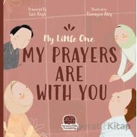 My Little One Our Duas Are Wıth You - Sait Köşk - Karavan Çocuk Yayınları