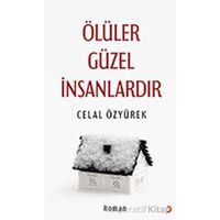 Ölüler Güzel İnsanlardır - Celal Özyürek - Cinius Yayınları