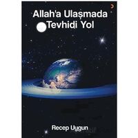 Allah’a Ulaşmada Tevhidi Yol - Recep Uygun - Cinius Yayınları