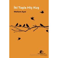 İki Taşla Hiç Kuş - Meltem Ayal - Meşe Kitaplığı