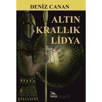 Altın Krallık Lidya - Deniz Canan - Sarmal Kitabevi