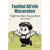 Tombul Ali’nin Maceraları – Yağmurdan Kaçarken - Orhan Özben - Cinius Yayınları