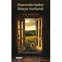 Pencerelerinden Dünya Sarkardı - Ayşe Bağcivan - Hece Yayınları