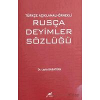 Türkçe Açıklamalı Örnekli Rusça Deyimler Sözlüğü - Leyla Babatürk - Paradigma Akademi Yayınları