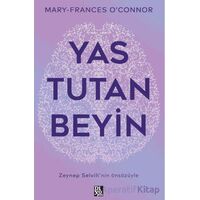 Yas Tutan Beyin - Mary-Frances O’Connor - Diyojen Yayıncılık