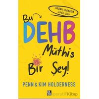Bu DEHB Müthiş Bir Şey! - Penn Holderness - Diyojen Yayıncılık
