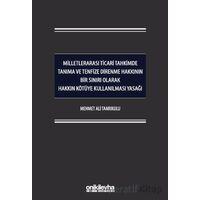 Milletlerarası Ticari Tahkimde Tanıma ve Tenfize Direnme Hakkının Bir Sınırı Olarak Hakkın Kötüye Ku