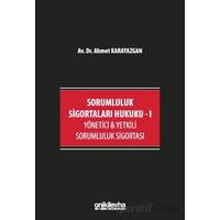 Sorumluluk Sigortaları Hukuku - I - Ahmet Karayazgan - On İki Levha Yayınları