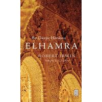 Bir Dünya Harikası Elhamra - Robert Irwin - Ketebe Yayınları