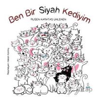 Ben Bir Siyah Kediyim - Ruşen Karataş Ünlenen - Luna Çocuk Yayınları