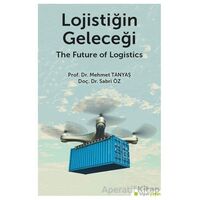 Lojistiğin Geleceği - Sabri Öz - Hiperlink Yayınları