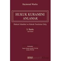Hukuk Kuramını Anlamak - Raymond Wacks - Astana Yayınları