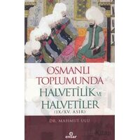 Osmanlı Toplumunda Halvetilik ve Halvetiler - Mahmut Ulu - Ensar Neşriyat