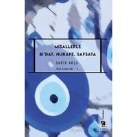 Misallerle Bi’dat, Hurafe, Safsata - Sahir Akça - Çıra Yayınları