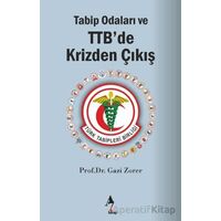 Tabip Odaları ve TTB’de Krizden Çıkış - Gazi Zorer - A7 Kitap